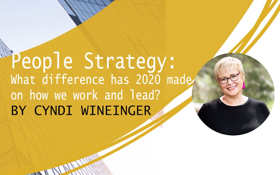 People Strategy: What difference has 2020 made on how we work and lead