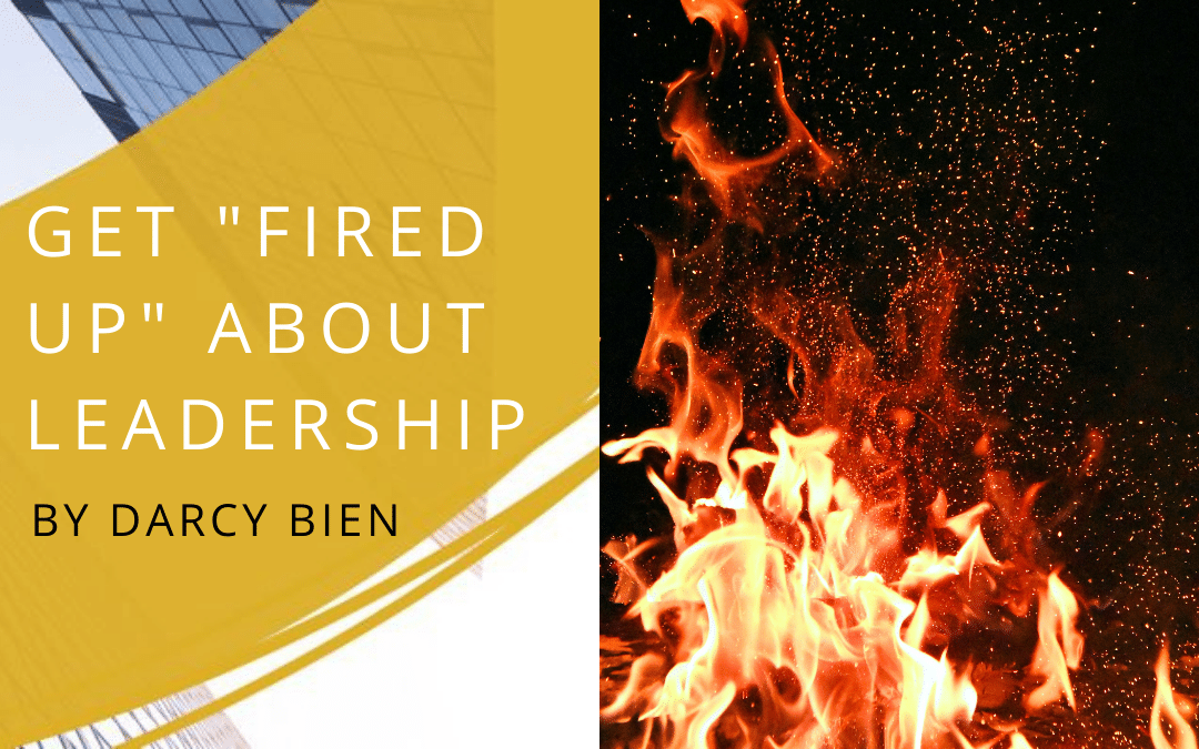 Get “Fired Up” about Leadership
