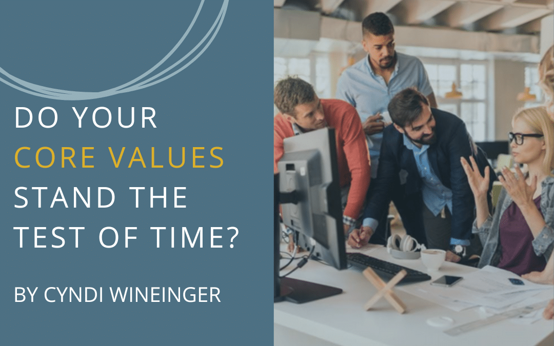 Do your Core Values Stand the Test of Time?