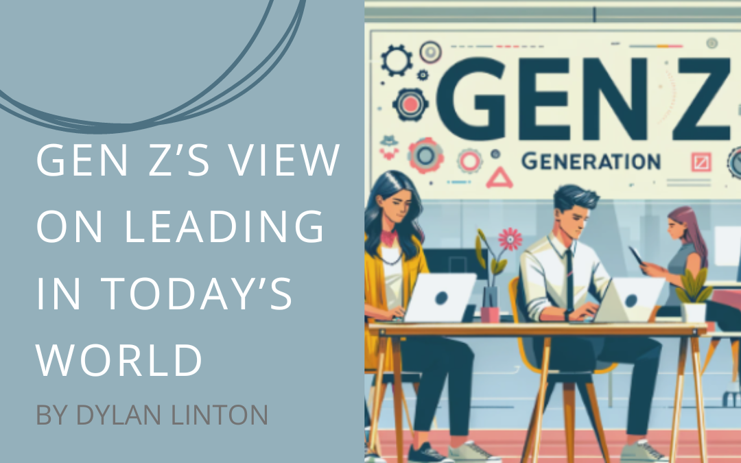 Gen Z’s View on Leading in Today’s World