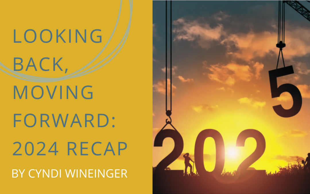 Looking Back, Moving Forward: 2024 Recap